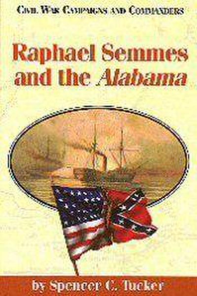Raphael Semmes and the Alabama