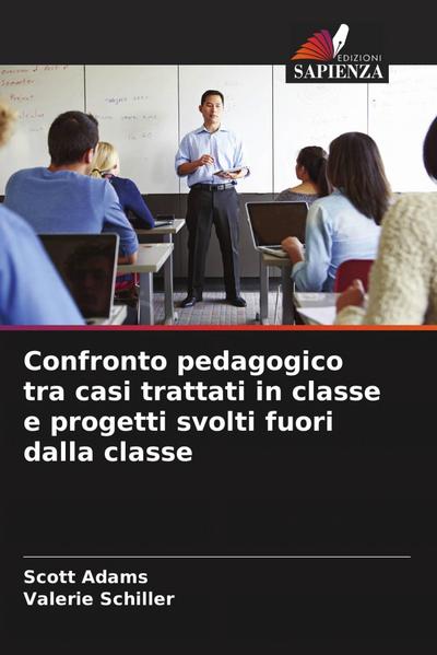 Confronto pedagogico tra casi trattati in classe e progetti svolti fuori dalla classe