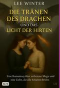 Die Tränen Des Drachen Und Das Licht Der Hirten von Winter Lee | Ebook