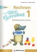 Rechnen mit Rico Schnabel Klasse 1, Heft 4 - Selbstständig Geometrie trainieren