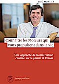 Connaître les moteurs qui vous propulsent dans la vie