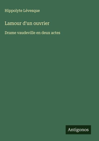 Lamour d’un ouvrier