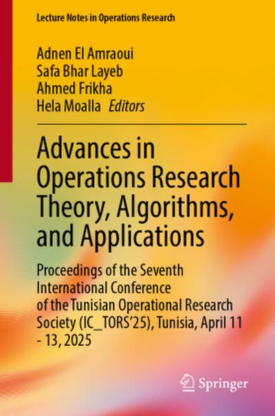 Advances in Operations Research Theory, Algorithms, and Applications