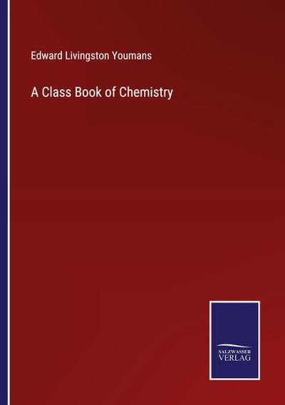 A Class Book of Chemistry