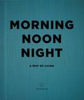 Morning, Noon, Night