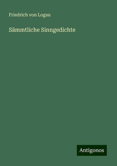 Logau, F: Sämmtliche Sinngedichte