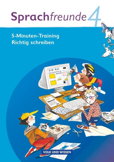 Sprachfreunde 4. Schuljahr. 5-Minuten Training "Richtig schreiben". Ausgabe Nord/Süd. Arbeitsheft
