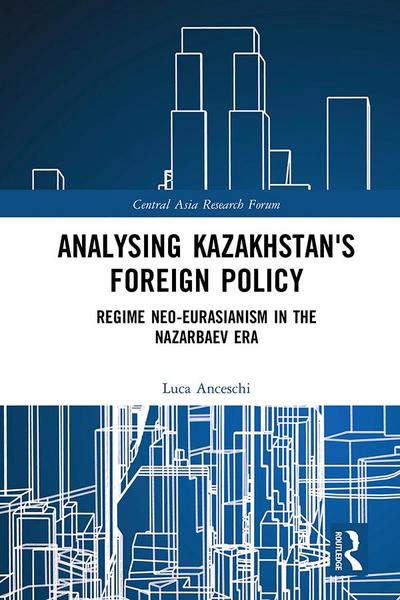 Analysing Kazakhstan’s Foreign Policy