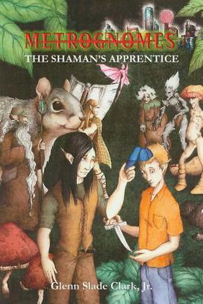 Metrognomes: The Shaman’s Apprentice