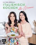 Italienisch kochen alla Mamma mit Lili Paul-Roncalli von Lili Paul-Roncalli | Ebook