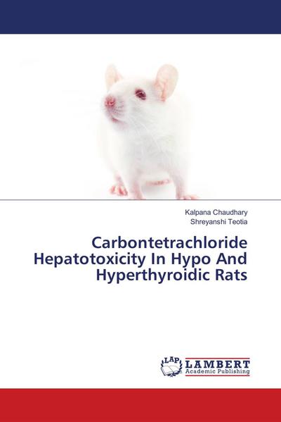 Carbontetrachloride Hepatotoxicity In Hypo And Hyperthyroidic Rats
