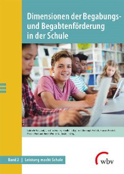 Dimensionen der Begabungs- und Begabtenförderung in der Schule