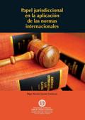 Papel jurisdiccional en la aplicación de las normas internacionales