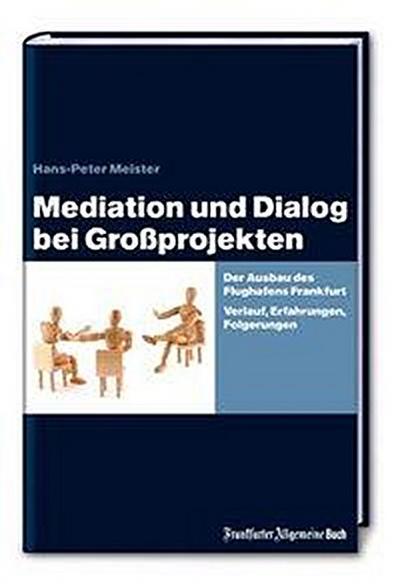 Mediation und Dialog bei Großprojekten