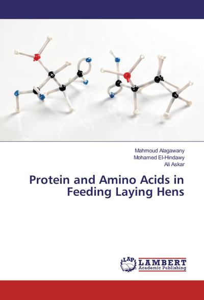 Protein and Amino Acids in Feeding Laying Hens