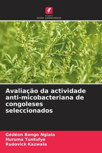 Avaliação da actividade anti-micobacteriana de congoleses seleccionados