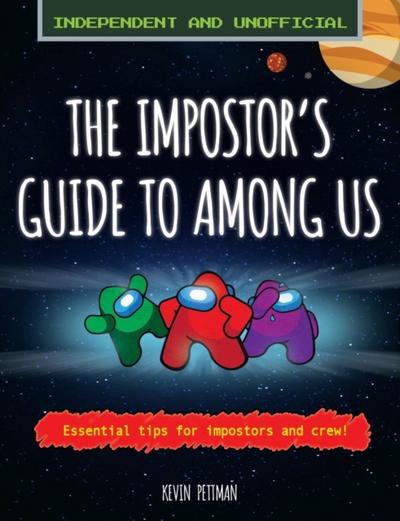 Impostor’s Guide to Among Us (Independent & Unofficial)