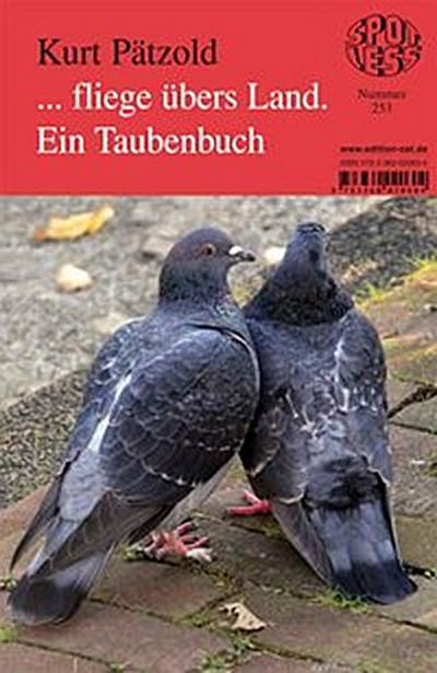 ... fliege übers Land. Ein Taubenbuch