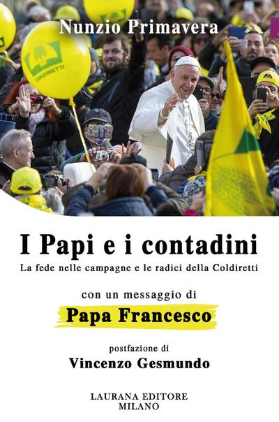 I papi e i contadini. La fede nelle campagne e le radici della Coldiretti
