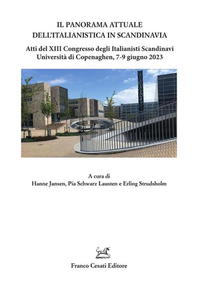 Il panorama attuale dell’italianistica in Scandinavia. Atti del 13º Congresso degli Italianisti Scandinavi (Università di Copenaghen, 7-9 giugno 2023)