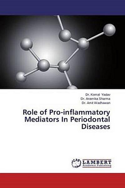 Role of Pro-inflammatory Mediators In Periodontal Diseases