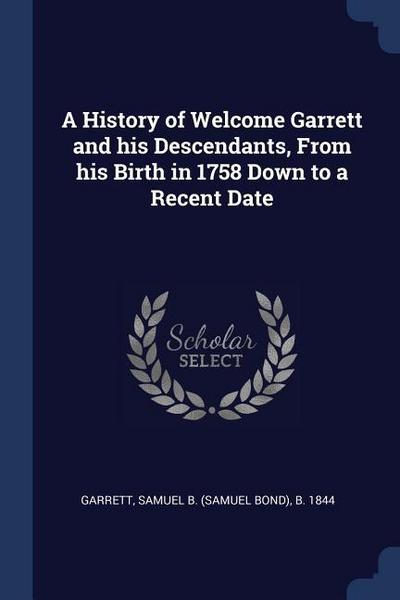 HIST OF WELCOME GARRETT & HIS