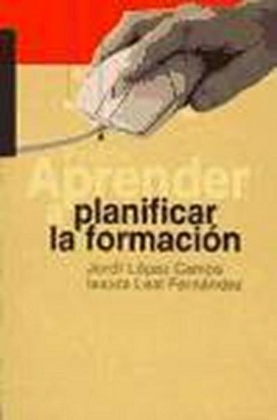 Leal Fernández, I: Aprender a planificar la formación