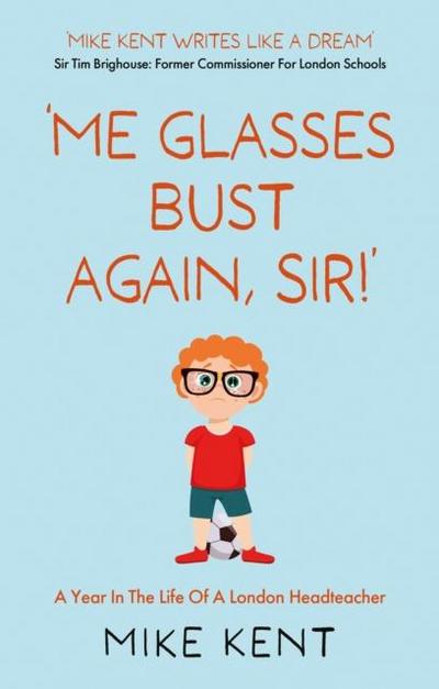 ’Me Glasses Bust Again, Sir!’
