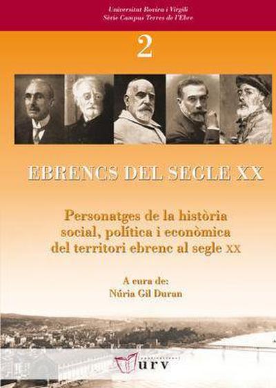 Ebrencs del segle XX : personatges de la història social, política i econòmica del territori ebrenc al segle XX