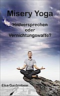Misery Yoga - Heilversprechen oder Vernichtungswaffe?