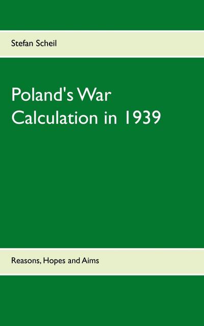 Poland’s War Calculation in 1939