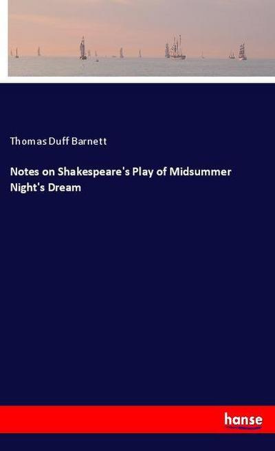 Notes on Shakespeare’s Play of Midsummer Night’s Dream
