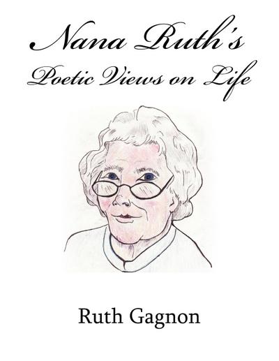 Nana Ruth’s Poetic Views on Life