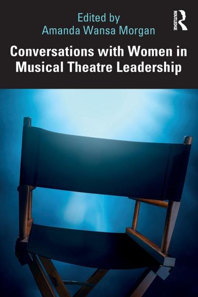 Conversations with Women in Musical Theatre Leadership
