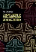 O lugar central da teoria-metodologia na cultura histórica