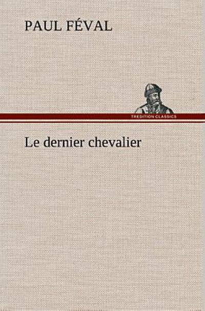 Le dernier chevalier