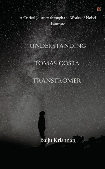 Understanding Tomas Gösta Tranströmer