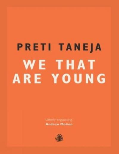 Taneja, P: We That Are Young