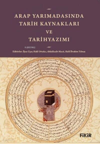 Arap Yarimadasinda Tarih Kaynaklari ve Tarihyazimi