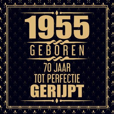 1955 Geboren 70 Jaar Tot Perfectie Gerijpt