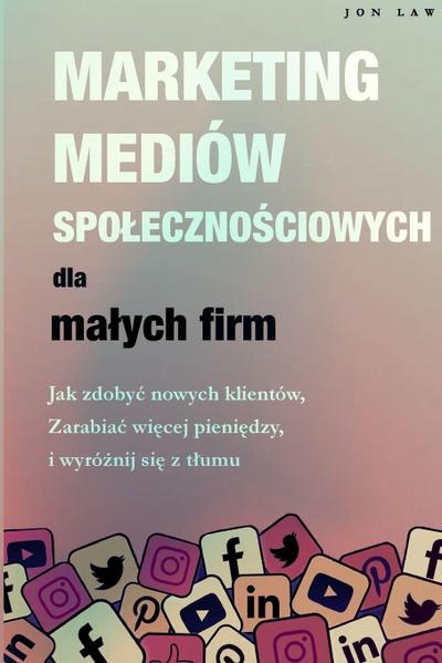 Marketing w mediach spo¿eczno¿ciowych dla ma¿ych firm