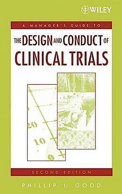 A Manager’s Guide to the Design and Conduct of Clinical Trials