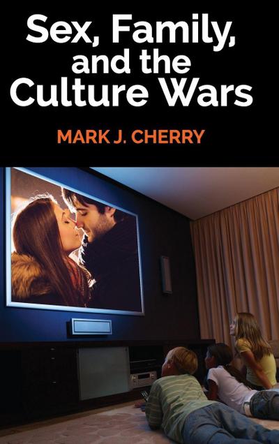 Sex, Family, and the Culture Wars