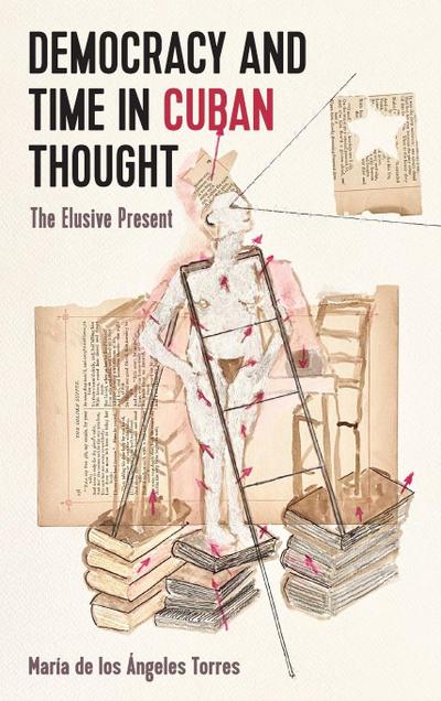 Democracy and Time in Cuban Thought