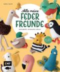 Alle meine Federfreunde: Kunterbunte Amigurumis häkeln - Flamingo, Pfau, Papageientaucher und andere süße Vögel