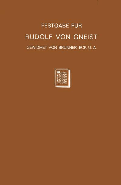 Festgabe für Rudolf von Gneist zum Doktorjubiläum am XX. November MDCCCLXXXVIII