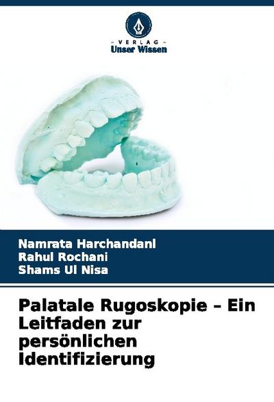 Palatale Rugoskopie - Ein Leitfaden zur persönlichen Identifizierung