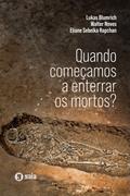 Quando Começamos a enterrar os mortos?