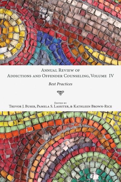 Annual Review of Addictions and Offender Counseling, Volume IV