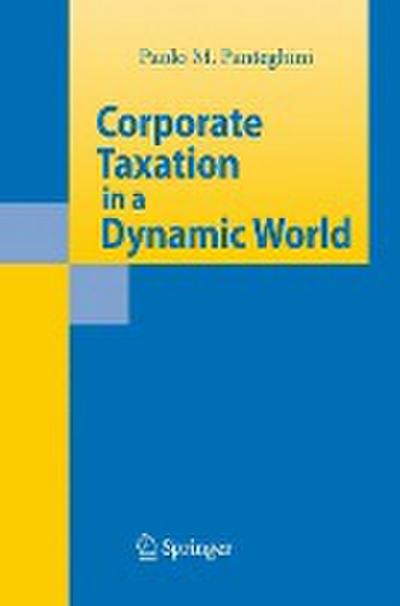 Corporate Taxation in a Dynamic World